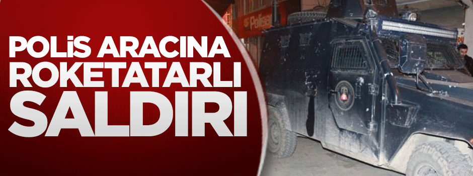 Bitlis'te zırhlı polis aracına roketatarlı saldırı