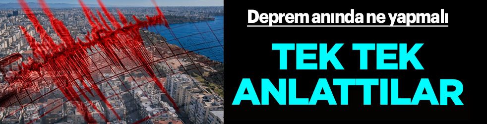  Biz bu acıyı yaşadık... Deprem anında ne yapmalı? Bilmemiz lazım