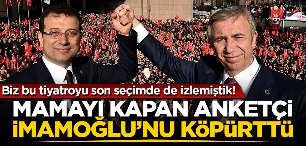 Biz bu tiyatroyu son seçimde de izlemiştik! Mamayı kapan anketçi İmamoğlu'nu köpürttü