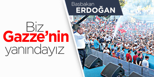 Biz Gazze’nin yanındayız