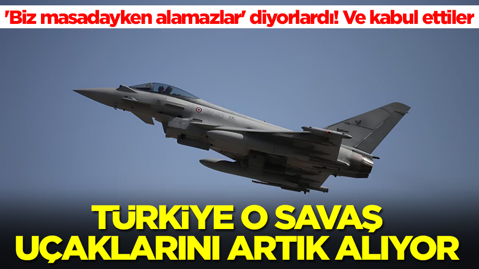 'Biz masadayken alamazlar' diyorlardı: Ve kabul ettiler, Türkiye o savaş uçaklarını alıyor