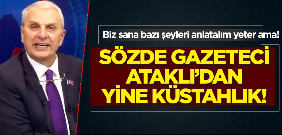 Biz sana bazı şeyleri anlatalım yeter ama! Nerede sende o beyin! Ataklı'dan büyük edepsizlik!