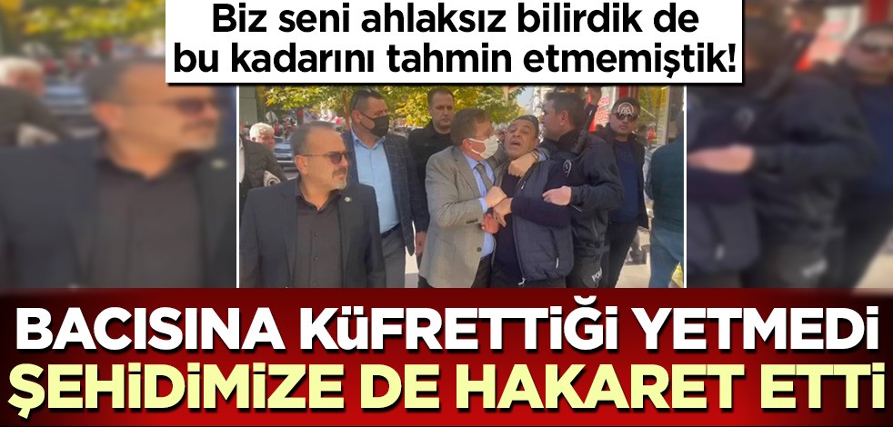Biz seni ahlaksız bilirdik de bu kadarını tahmin etmemiştik! Şehit yakınına küfreden İP'li Lütfü Türkkan şehidimize de böyle hakaret etti