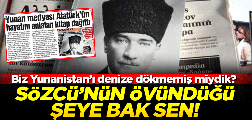 Biz Yunanistan’ı denize dökmemiş miydik?*Sözcü’nün övündüğü şeye bak sen!