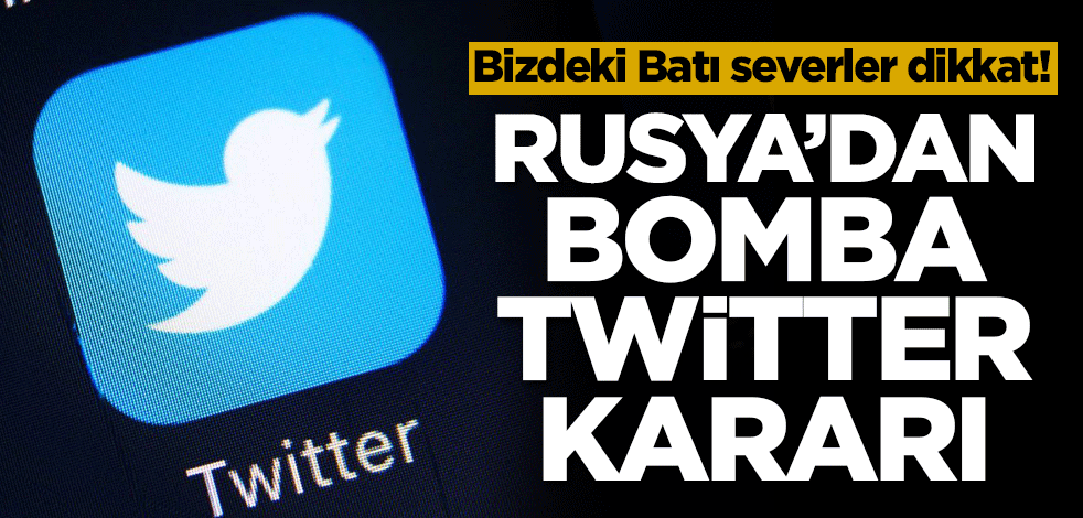Bizdeki Batı severler dikkat! Rusya'dan bomba Twitter kararı