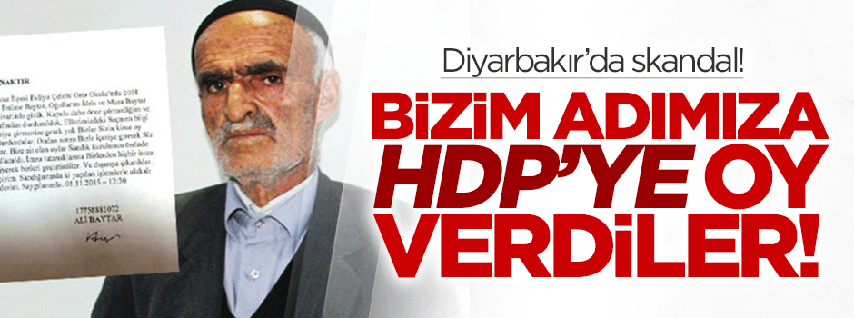 ''Bizim adımıza HDP’ye oy verdiler!''