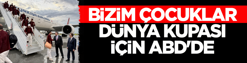 Bizim Çocuklar Dünya Kupası için ABD'de