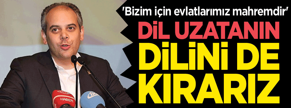 'Bizim için evlatlarımız mahremdir'