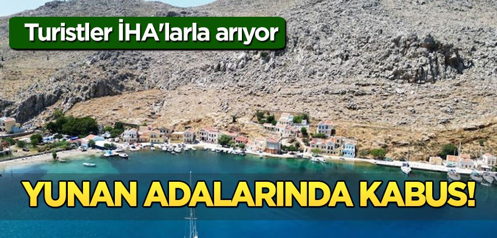 Bizim Türkler kapıda vize uygulaması sebebiyle yunan Adaları’na koşmuşlardı! Turistler İHA'larla aranıyor
