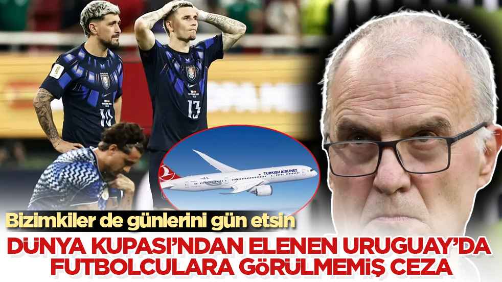 Bizimkiler de günlerini gün etsin! Dünya Kupası’ndan elenen Uruguay’da futbolculara görülmemiş ceza