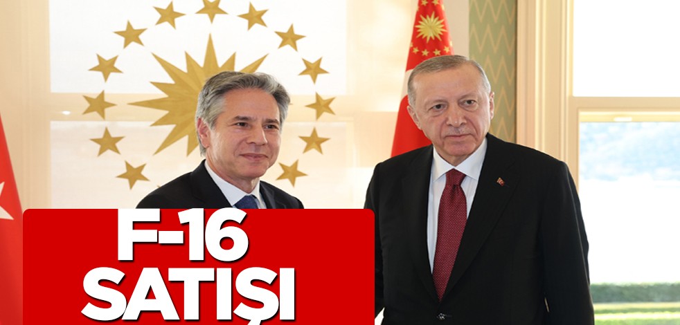 Blinken İstanbul zirvesi: Türkiye'nin almak istediği F-16 satışı! Hükümetin çalışmaları: İsveç’in NATO üyeliği