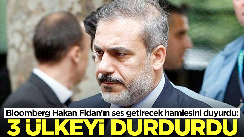Bloomberg Hakan Fidan'ın ses getirecek hamlesini duyurdu: 3 ülkeyi durdurdu