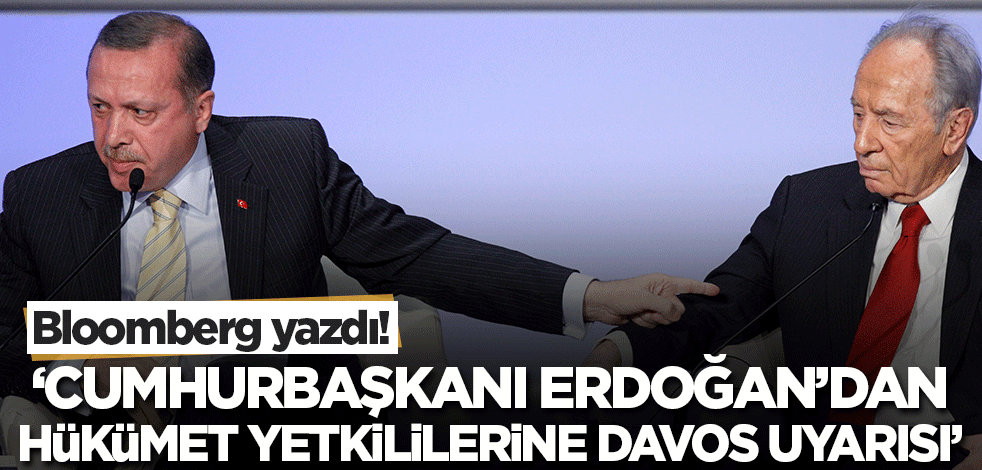 Bloomberg yazdı! Cumhurbaşkanı Erdoğan'dan hükümet yetkililerine Davos uyarısı