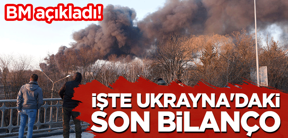 BM açıkladı! İşte Ukrayna'daki son bilanço