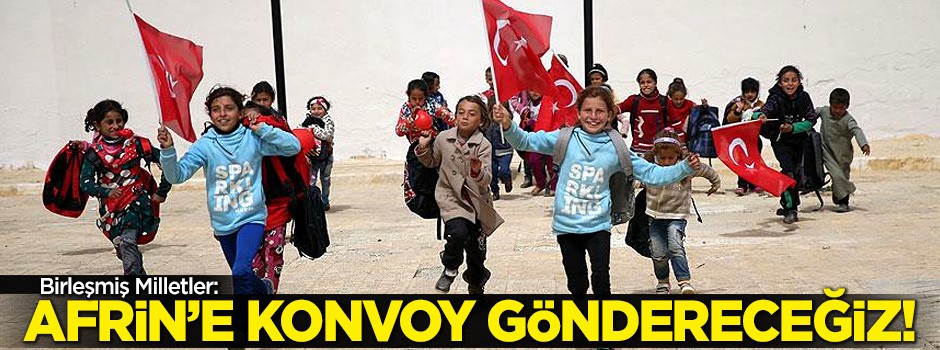 BM: Afrin'e konvoy göndereceğiz!