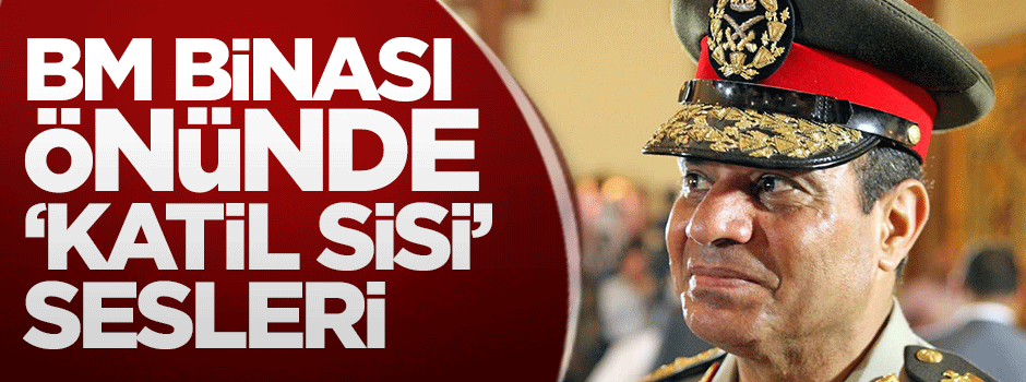 BM binası önünde 'Katil Sisi' sesleri