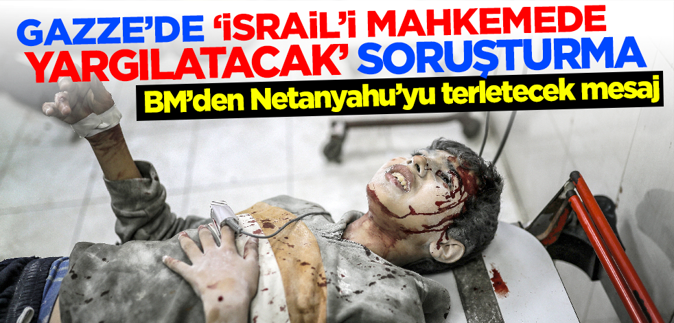 BM duyurdu! Gazze'de 'İsrail'i mahkemede yargılatacak' soruşturma