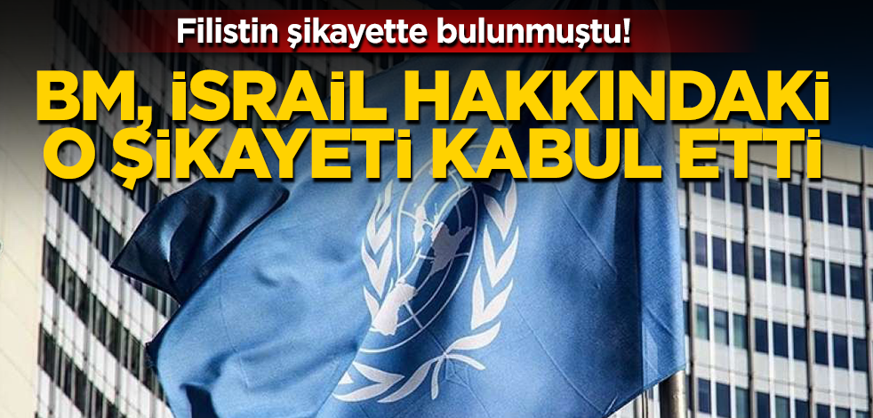 BM, Filistin’in İsrail hakkındaki şikayetini kabul etti