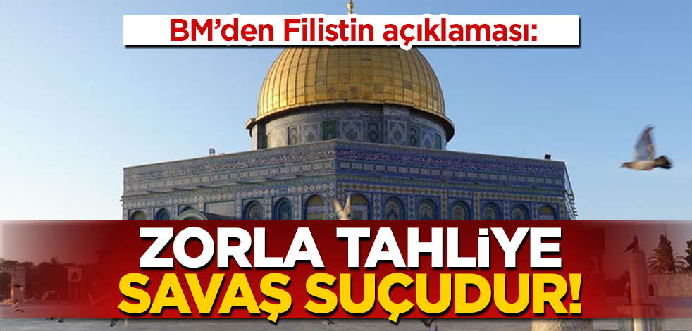 BM: Filistinlilerin evlerinden zorla tahliye edilmesi "savaş suçu"dur