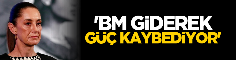 'BM giderek güç kaybediyor'
