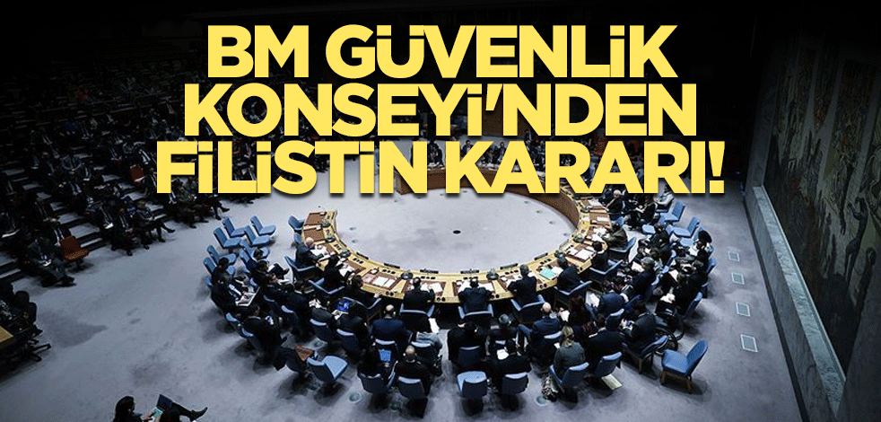 BM Güvenlik Konseyi'nden Filistin kararı!