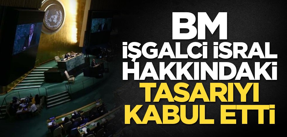 BM işgalci İsral hakkındaki tasarıyı kabul etti