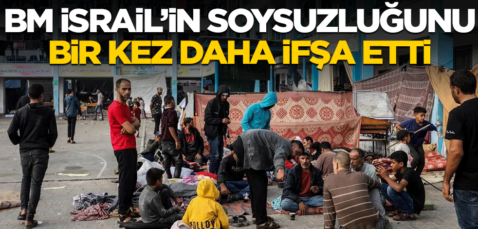 BM İsrail'in soysuzluğunu bir kez daha ifşa etti