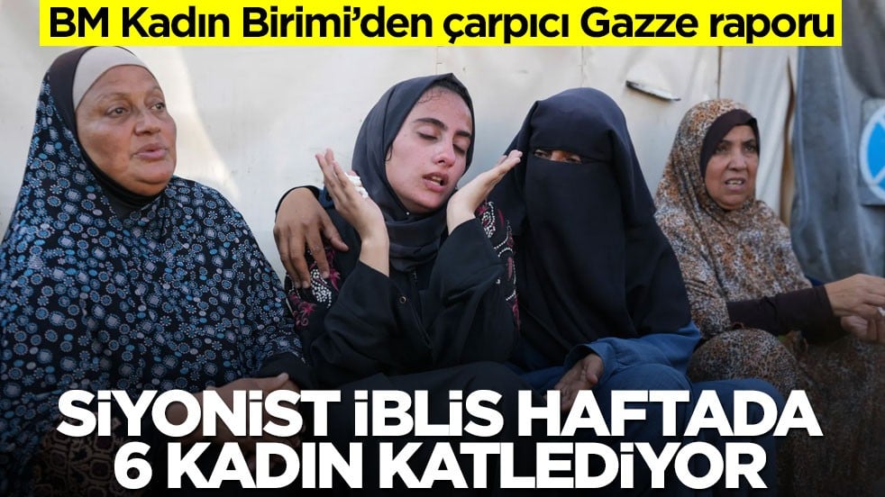 BM Kadın Birimi’den çarpıcı Gazze raporu! Siyonist iblis haftada 6 kadın katlediyor