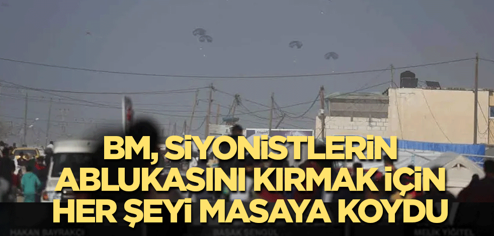 BM, siyonistlerin ablukasını kırmak için her şeyi masaya koydu