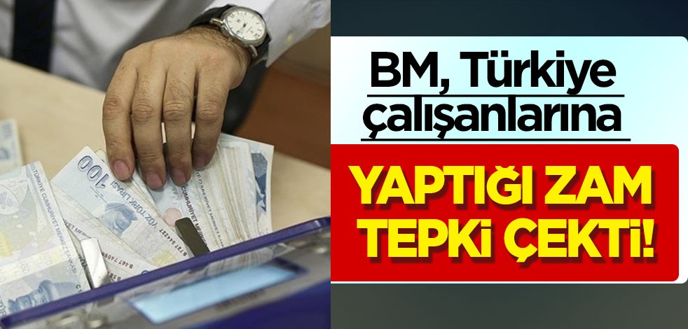 BM, Türkiye çalışanlarına yüzde 7 zam yaptı, tepki çekti: Zam oranı yüzde 11 olarak belirlendi! Grev olabilir