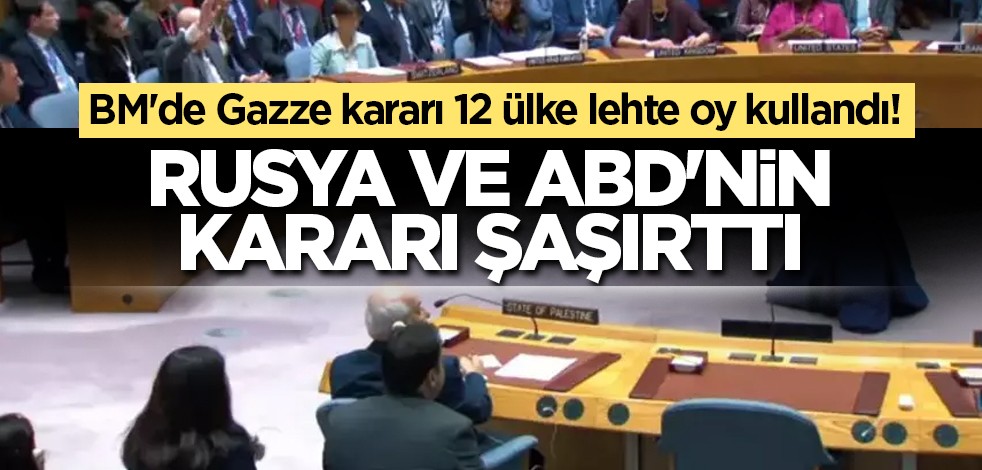 BM'de Gazze kararı 12 ülke lehte oy kullandı! Rusya ve ABD'nin kararı şaşırttı