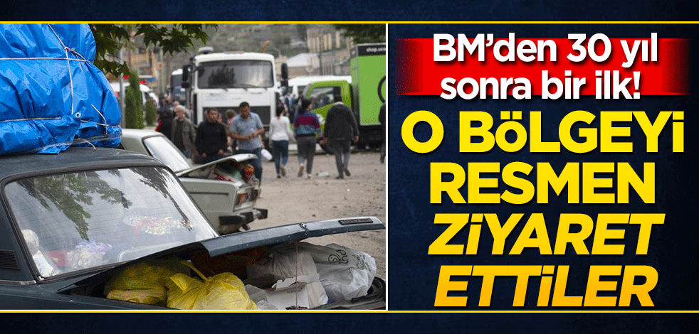 BM’den 30 yıl sonra bir ilk! O bölgeyi resmen ziyaret ettiler