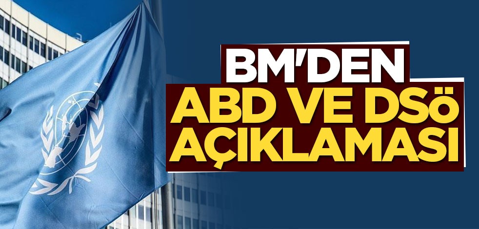 BM'den ABD ve DSÖ açıklaması
