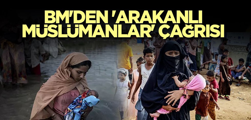 BM'den 'Arakanlı Müslümanlar' çağrısı