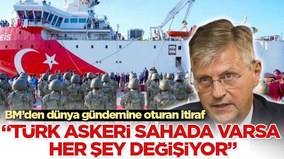 BM’den dünya gündemine oturan itiraf: "Türk askeri sahada varsa her şey değişiyor"
