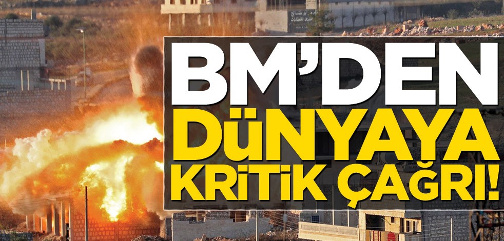 BM’den dünyaya kritik çağrı!