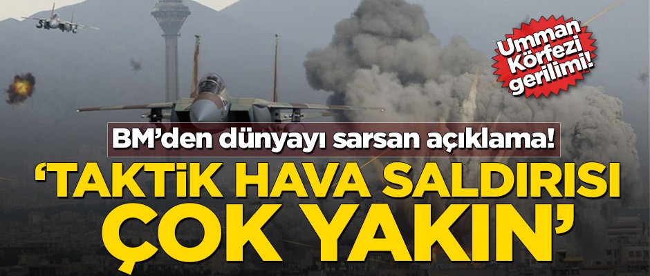 BM’den dünyayı sarsan açıklama! ‘ABD taktik hava saldırısı yapacak’