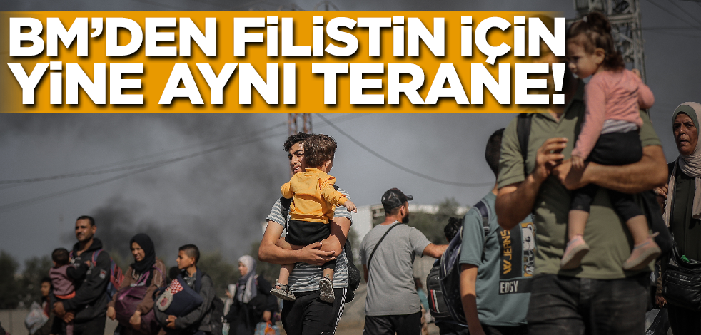 BM'den Filistin için yine aynı terane!