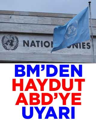 BM’den haydut ABD’ye uyarı