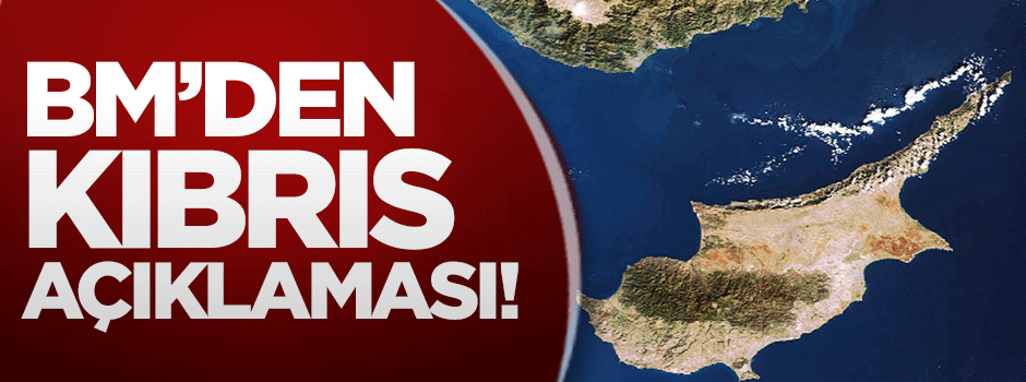 BM'den 'Kıbrıs' açıklaması