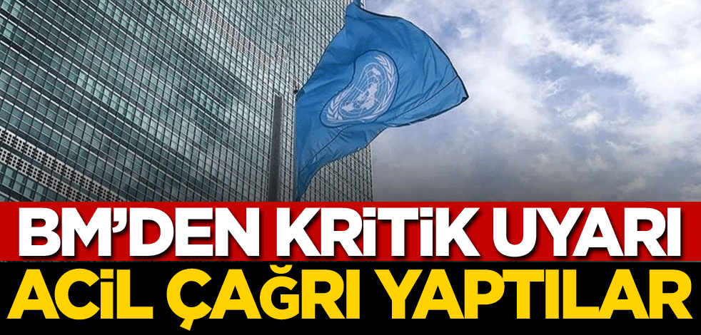 BM'den kritik uyarı! Acil çağrı yaptılar