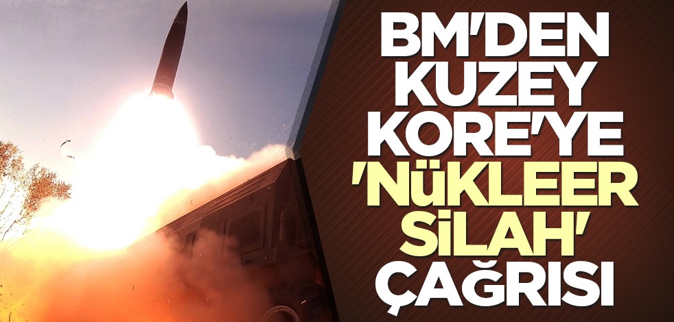 BM'den Kuzey Kore'ye 'nükleer silah' çağrısı