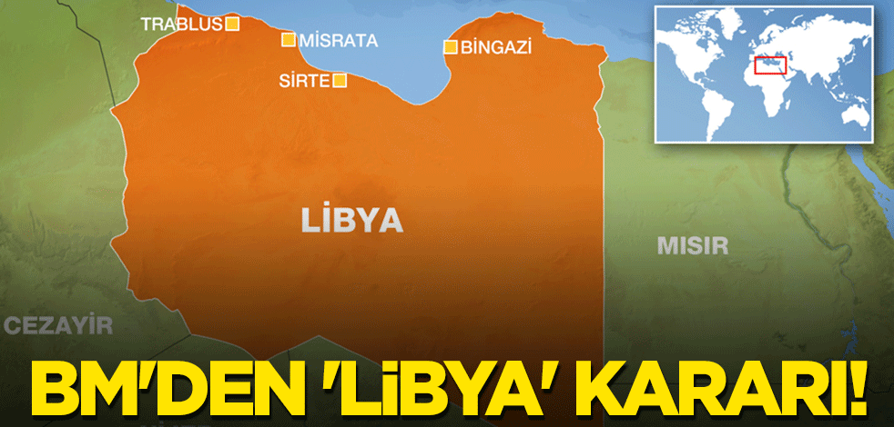 BM'den 'Libya' kararı!
