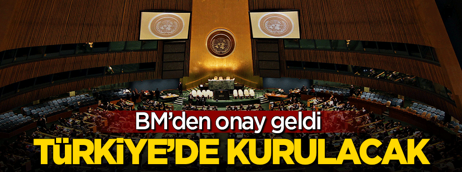 BM'den onay geldi! Türkiye'de kurulacak....