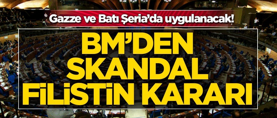 BM'den skandal Filistin kararı!