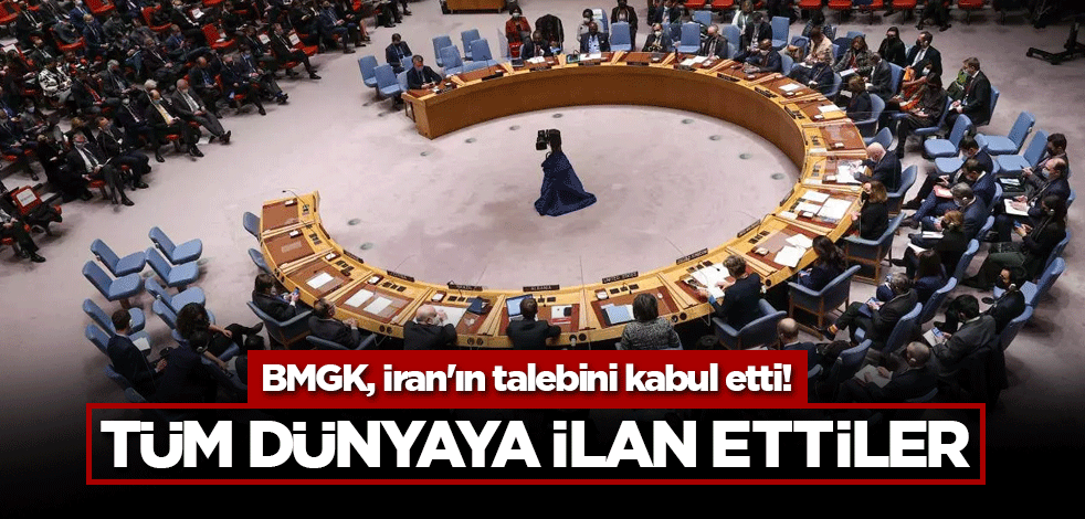 BMGK, İran'ın talebini kabul etti! Tüm dünyaya ilan ettiler