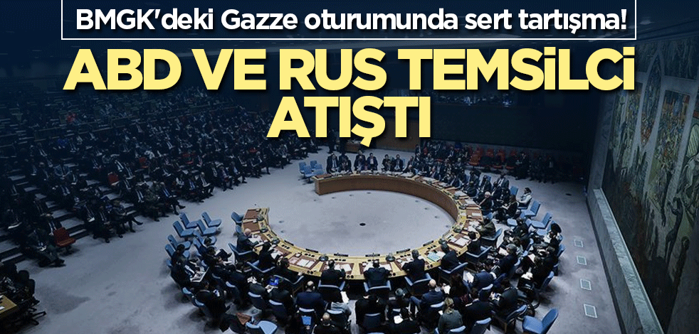 BMGK'deki Gazze oturumunda sert tartışma! ABD ve Rus temsilci atıştı
