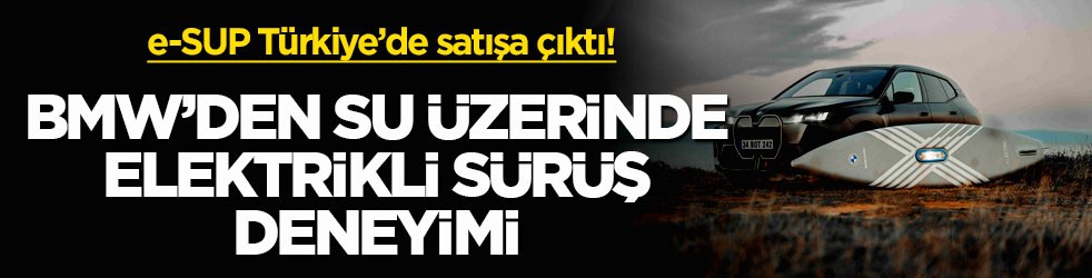 BMW’den su üzerinde elektrikli sürüş deneyimi!
