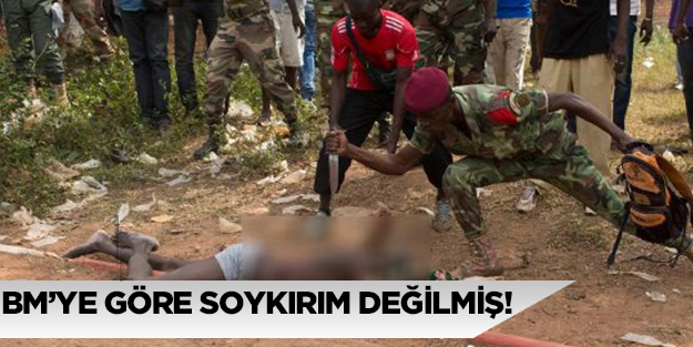 BM'ye göre OAC'de yapılanlar soykırım değilmiş!