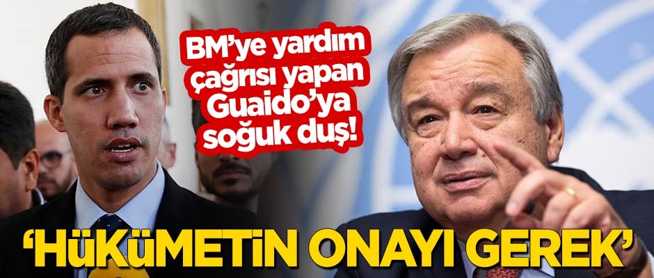 BM'ye yardım çağrısında bulunan ABD kuklası Guaido'ya soğuk duş! "Hükümetin onayı gerek"